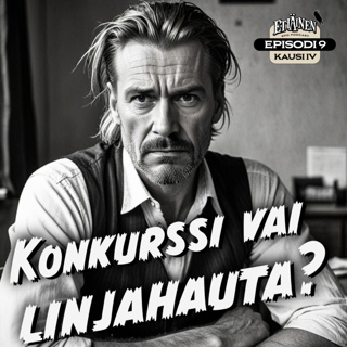 S4E09: Konkurssi vai linjahauta?