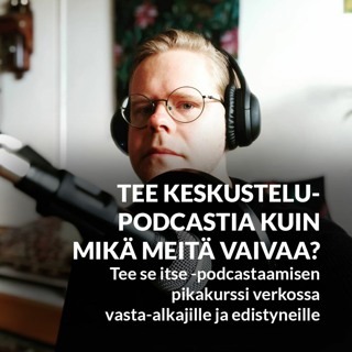 Teimme podcastkurssin, tule mukaan!