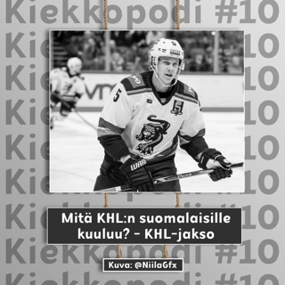 MITÄ KHL:N SUOMALAISILLE KUULUU? - Kiekkopodin KHL-jakso