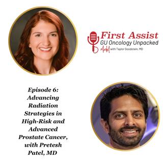 First Assist: Advancing Radiation Strategies in High-Risk and Advanced Prostate Cancer, with Pretesh Patel, MD