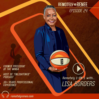 Ep 24.5 - Lisa Borders - Former WNBA President IRL