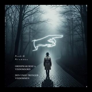 Ordspråkene 3 - Den unge trenger visdommen