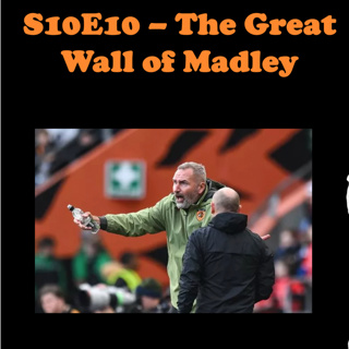 S10E10 - The Great Wall of Madley