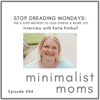 Stop Dreading Mondays: The 3-Step Method to Less Stress & More Joy | Amy Leneker (Episode 444)