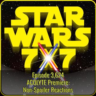THE ACOLYTE Premiere: Non-Spoiler First Reactions | Star Wars 7x7 Episode 3,624