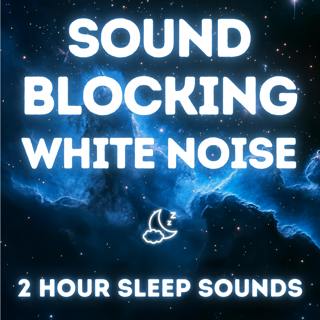Noise Cancelling & Sound Blocking White Noise 
