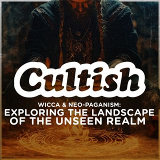 Wicca & Neo-Paganism: Exploring the Landscape of the Unseen Realm