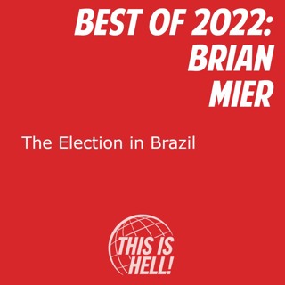 BEST of 2022: The Election in Brazil / Brian Mier