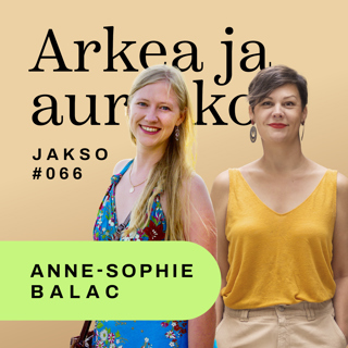 66. Kolmen viikon työkeikka muuttui uudeksi elämäksi Bilbaossa – vieraana Anne-Sophie Balac