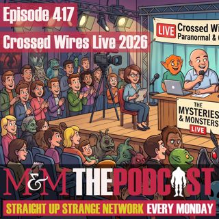 Mysteries and Monsters: Episode 417 Live at Crossed Wires Festival with Dr David Clarke