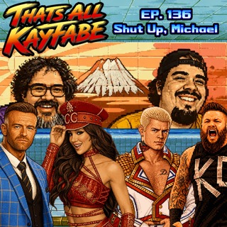 Episode 136: Shut Up, Michael