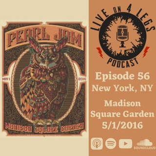 Episode 56: Madison Square Garden Night 1 - 5/1/16