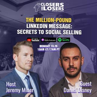 The Million-Pound LinkedIn Message: Secrets To Social Selling - with Daniel Disney
