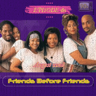 Ep. 181: Pages From The Living Single Playbook | August 22nd