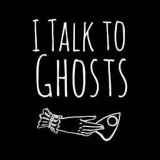 Introducing: I Talk to Ghosts