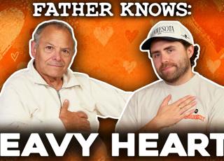 212: Father Knows: Heavy Hearts