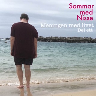 Sommar med Nisse: Meningen med livet, del ett