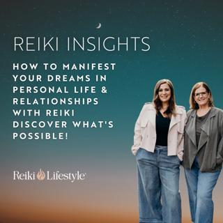 How to Manifest Your Dreams in Personal Life & Relationships with Reiki Discover What's Possible!