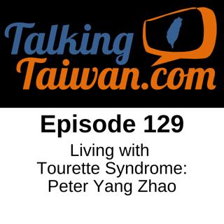 Ep 129 | Living with Tourette Syndrome: Peter Yang Zhao