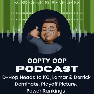 D-Hop Heads to KC, Lamar & Derrick Dominate, Playoff Picture, Power Rankings