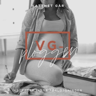 462. VG-ploggen 'Dags att packa BB-väskan? Tänk på det här!'