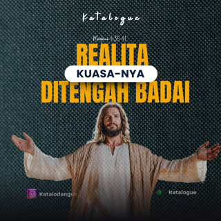 Realita Kuasa-Nya Ditengah Badai