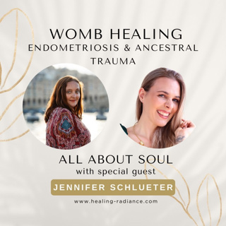 Womb Healing, Endometriosis and Ancestral Trauma with Jennifer Schlueter