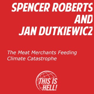 The Meat Merchants Feeding Climate Catastrophe / Spencer Roberts and Jan Dutkiewicz