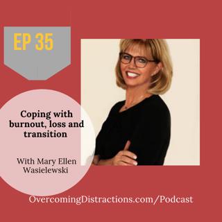 Coping with burnout, loss and major transition