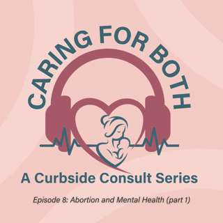 Episode 8: Abortion and Mental Health, Part 1