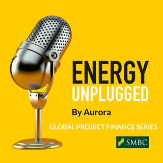 EP.102 Global Project Finance Series in partnership with SMBC Group PART I - Europe