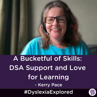 #173: Dyslexia, Study Skills and Mentoring: Doing More in Less Time at University with Kerry Pace