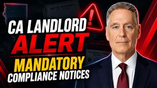 CA Landlord Alert-Mandatory Compliance Notices