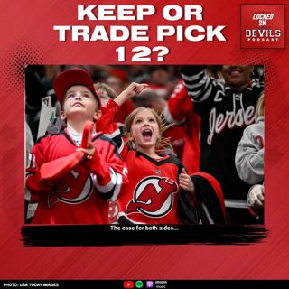 Staying At 12: Should the New Jersey Devils Keep or Trade their First Round Pick