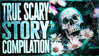 35 Of The Best True Scary Stories Of 2024 So far (Compilation)