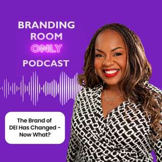 The Brand of DEI Has Changed - Now What?