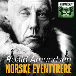 Roald Amundsen - Norske eventyrere