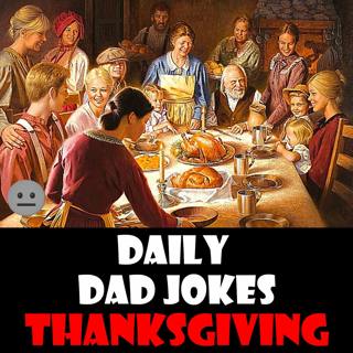Thanksgiving Day! 25 stuffed dad jokes! 27 November 2025