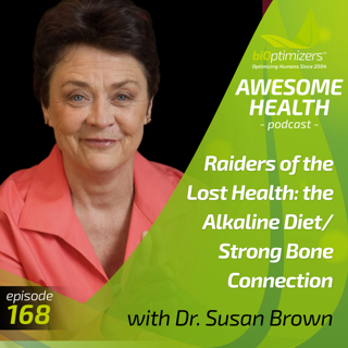 #168 - Dr. Susan Brown from Alkaline for Life