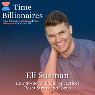 How 30-Second Micropractices Reset Stress and Focus — Eli Susman