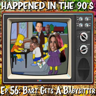 Ep 56: Bart Gets A Babysitter | Happened In The 90s