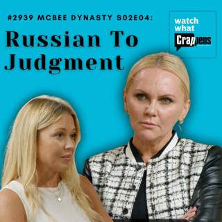 #2939 McBee Dynasty S02E04: Russian To Judgment