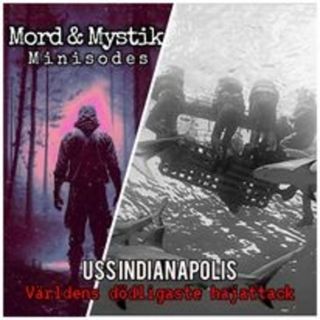 Minisode: USS Indianapolis, världens dödligaste hajattack