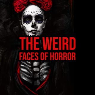 S5 Ep240: Episode 240: The Weird Faces of Horror