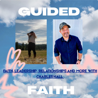 Faith, Leadership & Relationships With Charles Hall