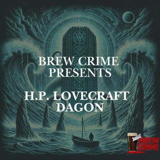 Brew Crime Presents H.P. Lovecraft - Dagon