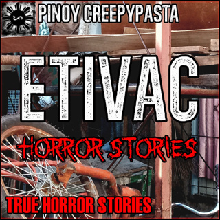 ETIVAC HORROR STORIES