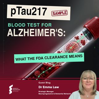 Dr Emma Law - pTau217 Blood Test for Alzheimer's: What the FDA Clearance Means