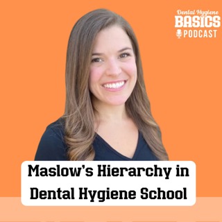 156: Maslow's Hierarchy of Needs in Dental Hygiene School