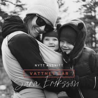 185. Vattnet Går - Sara Eriksson, "Hyperemesis Gravidarum"